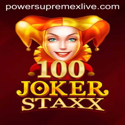 Unveiling the Wonder of 100JokerStaxx Amidst the Rise of Power Supremex Live