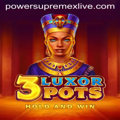 Exploring 3LuxorPots: The Exciting New Game with Power Supremex Live