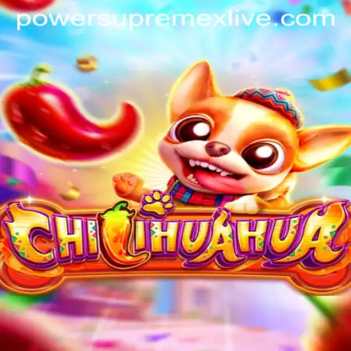 CHILIHUAHUA: Embark on a Spicy Adventure with Power Supremex Live