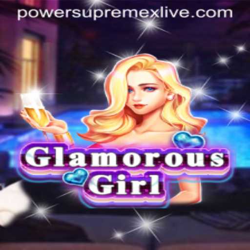 GlamorousGirl: A Captivating Adventure in the World of Power Supremex Live
