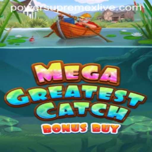 Experience the Thrill of MegaGreatestCatchBonusBuy in the Power SupremeX Live Universe