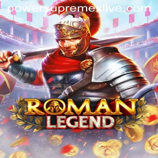 RomanLegend: Unleashing Power Supremex Live