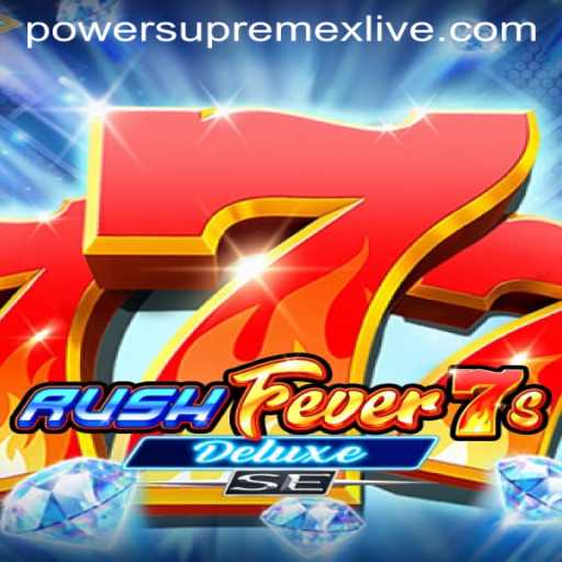 Rush Fever 7s Deluxe SE: Harnessing the Power Supremex Live Experience