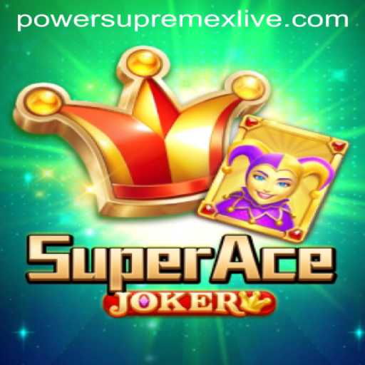 SuperAceJoker: Unleashing the Excitement of Power Supremex Live