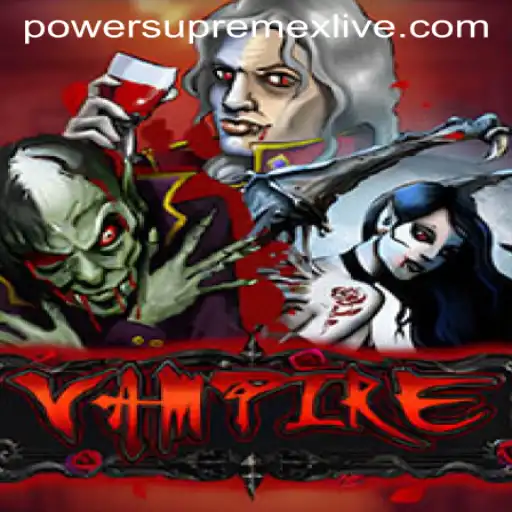 Vampire: Power SupremeX Live - A Haunting Gaming Experience